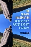 The Fluvial Imagination - Colin Hoag