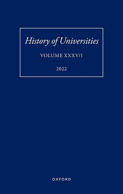 History of Universities: Volume XXXV / 1 - Robin Darwall-Smith, Mordechai Feingold, Peregrine Horden