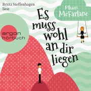 Cover-Bild zum Titel 'Es muss wohl an dir liegen' von 'Mhairi McFarlane'