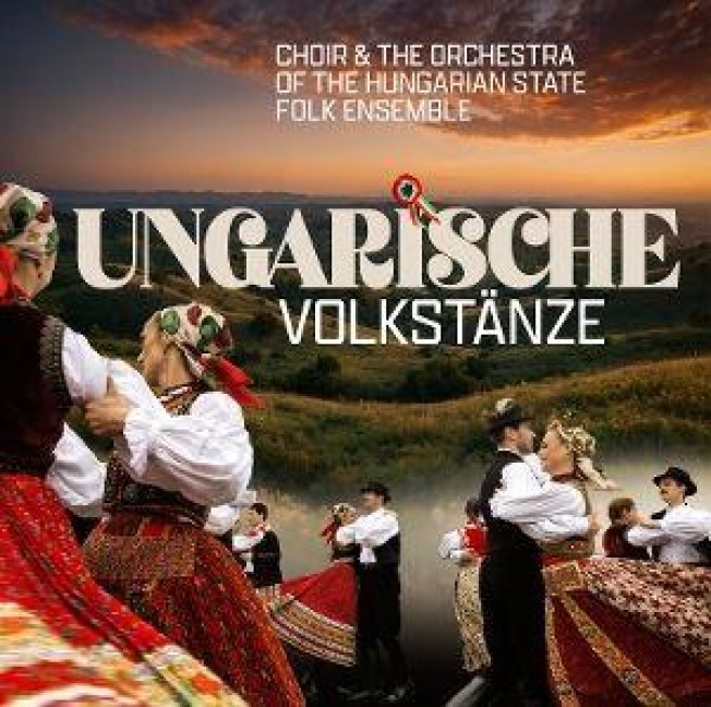 Ungarische Volkstänze - Choir & the Orchestra of the Hungarian State Folk