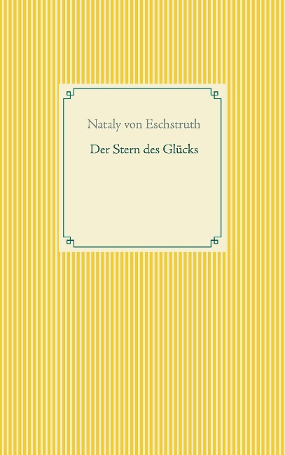 Der Stern des Glücks - Nataly Von Eschstruth