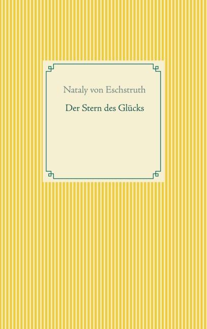 Der Stern des Glücks - Nataly Von Eschstruth