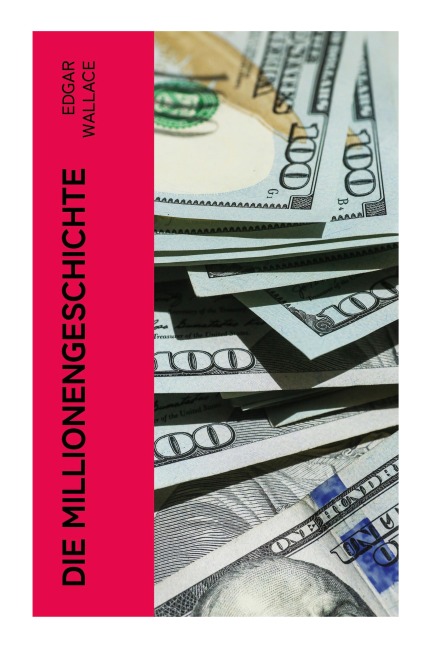 Die Millionengeschichte - Edgar Wallace