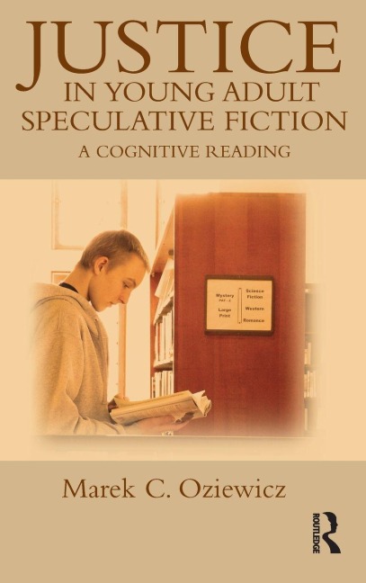 Justice in Young Adult Speculative Fiction - Marek C. Oziewicz