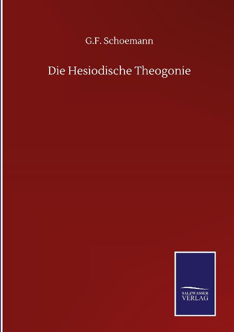 Die Hesiodische Theogonie - G. F. Schoemann