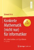 Cover-Bild zum Titel 'Konkrete Mathematik (nicht nur) für Informatiker' von 'Edmund Weitz'
