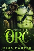 Cover-Bild zum Titel 'Captured by the Orc' von 'Mina Carter'