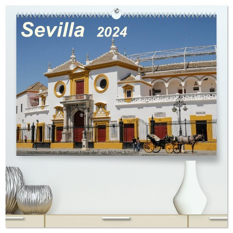 Sevilla Impressionen im Querformat 2024 (hochwertiger Premium Wandkalender 2024 DIN A2 quer), Kunstdruck in Hochglanz - Michael Schultes
