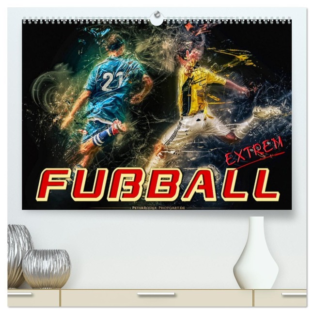 Fußball - extrem (hochwertiger Premium Wandkalender 2026 DIN A2 quer), Kunstdruck in Hochglanz - Peter Roder
