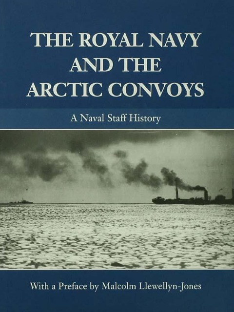 The Royal Navy and the Arctic Convoys - 