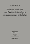 Cover-Bild zum Titel 'Passionstheologie und Passionsfrömmigkeit im ausgehenden Mittelalter' von 'Petra Seegets'