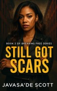 Cover-Bild zum Titel 'Still Got Scars (Breaking Free Series, #2)' von 'Jazzy, Javasa'de Scott'