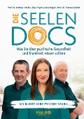 Die Seelen-Docs - Univ. -Prof. Andreas Ströhle, Dipl. -Psych. Janina Rogoll, Thomas Fydrich