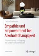 Cover-Bild zum Titel 'Empathie und Empowerment bei Alkoholabhängigkeit' von 'Carolin Schürmann'