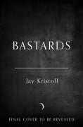 Cover-Bild zum Titel 'Bastards' von 'Jay Kristoff'