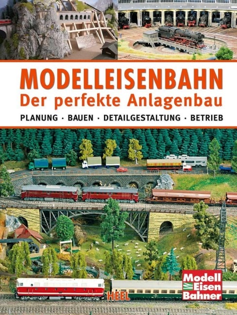 Modelleisenbahn - Der perfekte Anlagenbau - 