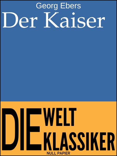 Der Kaiser - Georg Ebers
