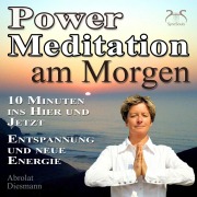 Cover-Bild zum Titel 'Power Meditation am Morgen - 10 Minuten im Hier und Jetzt ankommen - Entspannung und neue Energie' von 'Torsten Abrolat, Franziska Diesmann'