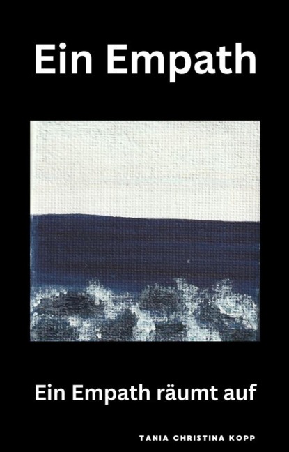 Ein Empath - Ein Empath räumt auf - Tania Christina Kopp