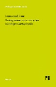 Prolegomena zu einer jeden künftigen Metaphysik, die als Wissenschaft wird auftreten können - Immanuel Kant