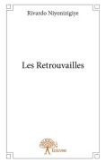 Cover-Bild zum Titel 'Les Retrouvailles' von 'Rivardo Niyonizigiye'