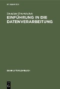 Cover-Bild zum Titel 'Einführung in die Datenverarbeitung' von 'Sebastian Dworatschek'