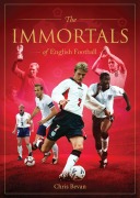 Cover-Bild zum Titel 'Immortals of English Football' von 'Chris Bevan'