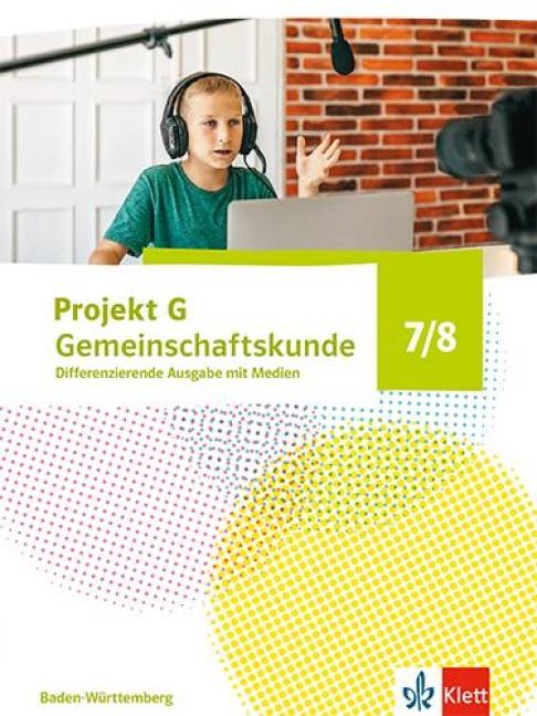 Projekt G Gemeinschaftskunde 7/8. Schulbuch Klasse 7/8. Differenzierende Ausgabe Baden-Württemberg - 