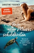 Cover-Bild zum Titel 'Meine Reise mit den Meeresschildkröten' von 'Christine Figgener'