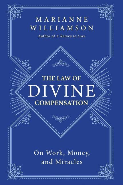 The Law of Divine Compensation - Marianne Williamson