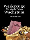 Cover-Bild zum Titel 'Werkzeuge für christliches Wachstum' von 'Gutenachrichten'