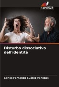 Cover-Bild zum Titel 'Disturbo dissociativo dell'identità' von 'Carlos Fernando Suárez Vanegas'