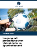 Cover-Bild zum Titel 'Umgang mit problematischen Übergängen im Sportruhestand' von 'Shane Barrett'