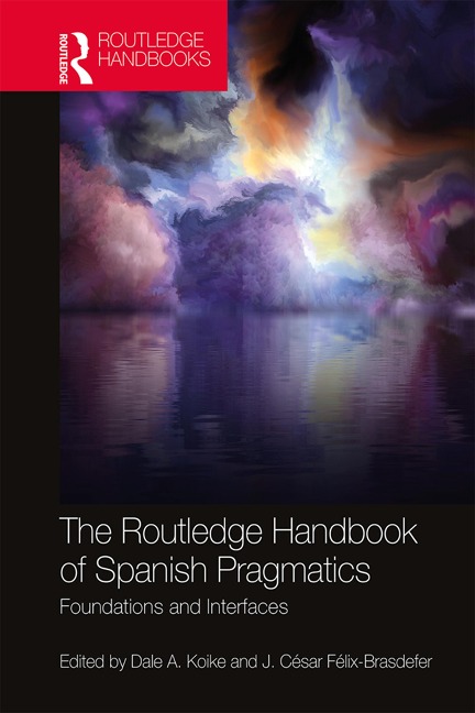 The Routledge Handbook of Spanish Pragmatics - 