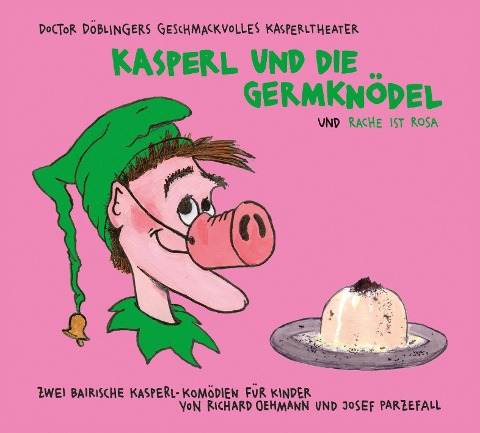 Kasperl und die Germknödel - Josef Parzefall, Richard Oehmann