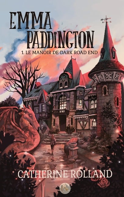 Emma Paddington (tome 1) : Le manoir de Dark Road End - Catherine Rolland