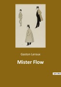 Cover-Bild zum Titel 'Mister Flow' von 'Gaston Leroux'