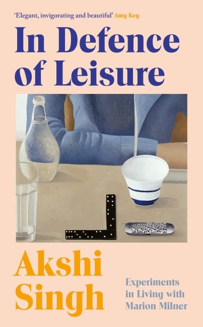 In Defence of Leisure - Akshi Singh