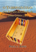 Cover-Bild zum Titel 'O TABERNÁCULO: Um Retrato detalhado de Jesus Cristo (¿)' von 'Paul C. Jong'