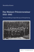 Cover-Bild zum Titel 'Das Mainzer Priesterseminar 1933-1945' von 'Maximilian Künster'