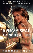 A Navy SEAL To Protect The Pianist (Navy Seals to Protect The Ladies, #1) - Summer Love
