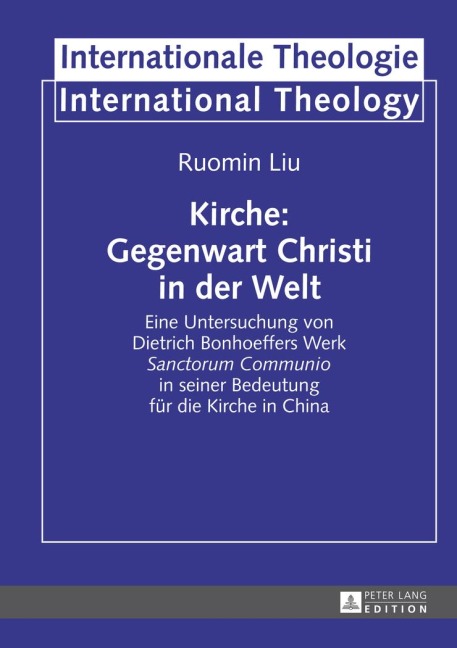 Kirche: Gegenwart Christi in der Welt - Ruomin Liu