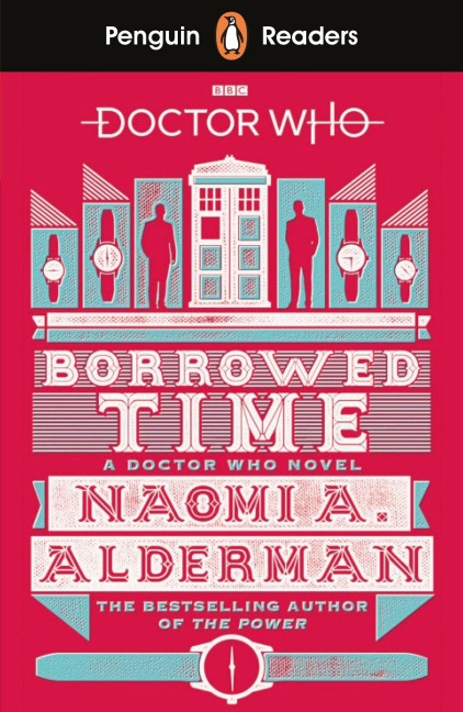 Penguin Readers Level 5: Doctor Who: Borrowed Time (ELT Graded Reader) - Naomi Alderman
