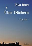 Über Dächern  - Lyrik - - Eva Burt