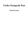 Cover-Bild zum Titel 'Under Stampede Pass' von 'David Loxton'