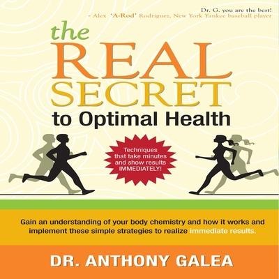The Real Secret to Optimal Health Lib/E - Anthony Galea