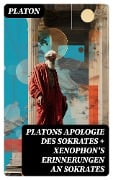 Platons Apologie des Sokrates + Xenophon's Erinnerungen an Sokrates - Platon