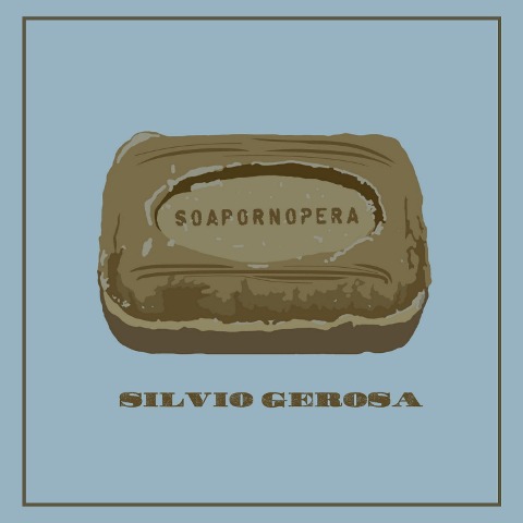 Soapornopera - Silvio Gerosa