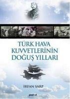 Türk Hava Kuvvetlerinin Dogus Yillari - Irfan Sarp