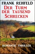 Cover-Bild zum Titel 'Der Turm der tausend Schrecken' von 'Frank Rehfeld'
